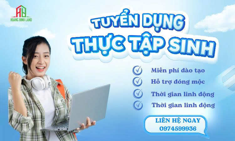 HOÀNG BÌNH LAND TUYỂN DỤNG THỰC TẬP SINH KINH DOANH